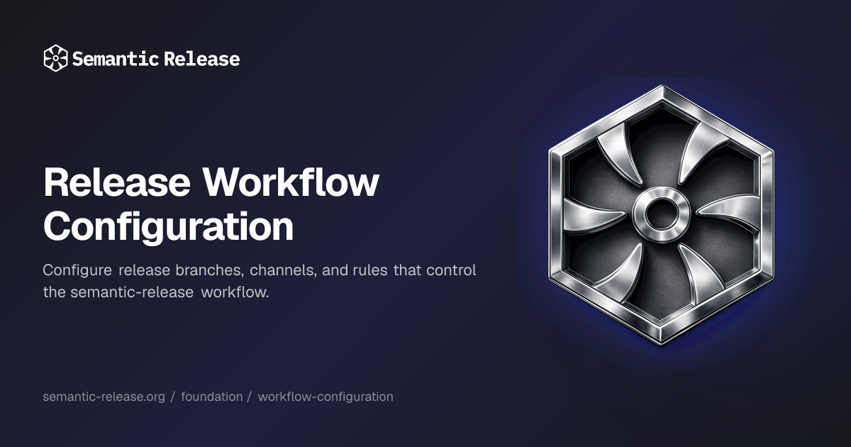 Release Workflow Configuration | Semantic Release